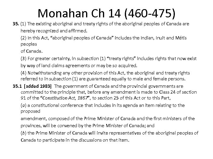 Monahan Ch 14 (460 -475) 35. (1) The existing aboriginal and treaty rights of