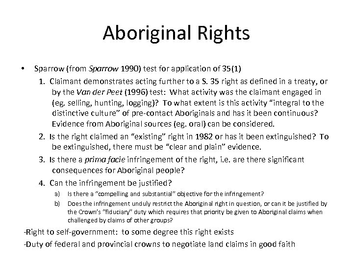 Aboriginal Rights • Sparrow (from Sparrow 1990) test for application of 35(1) 1. Claimant
