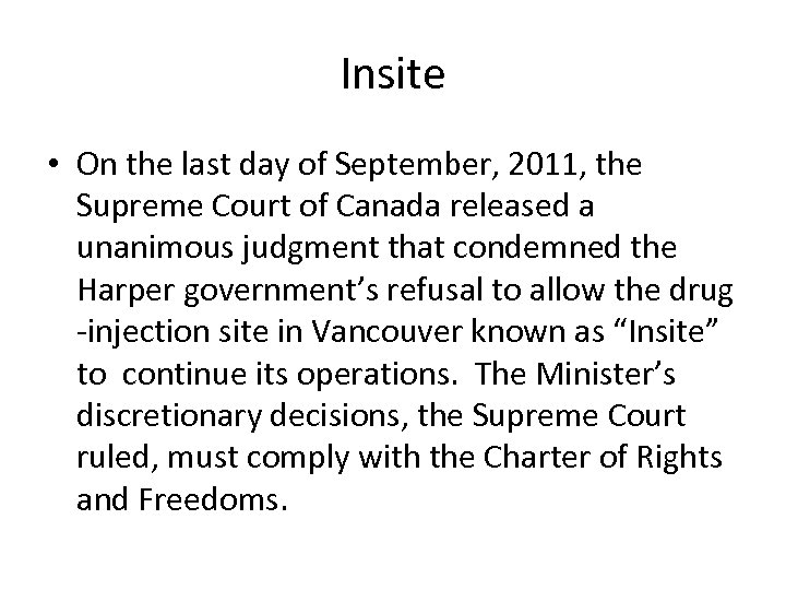 Insite • On the last day of September, 2011, the Supreme Court of Canada