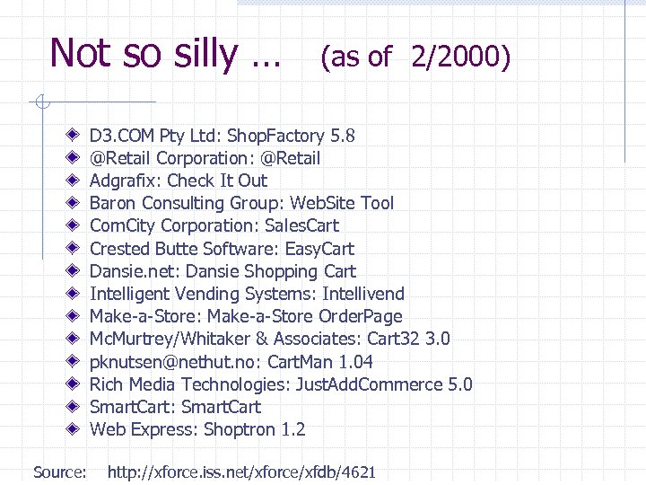 Not so silly … (as of 2/2000) D 3. COM Pty Ltd: Shop. Factory