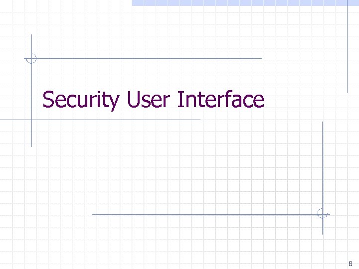 Security User Interface 8 