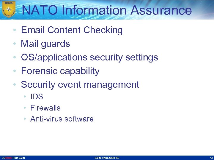 NATO Information Assurance • • • Email Content Checking Mail guards OS/applications security settings