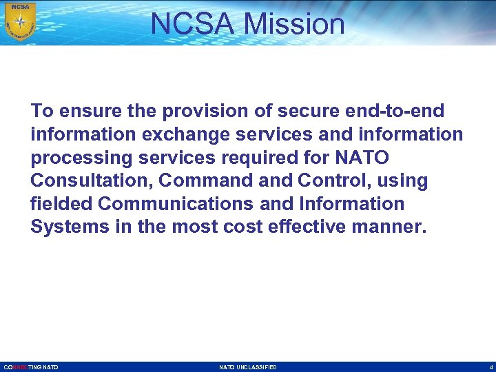 NCSA Mission To ensure the provision of secure end-to-end information exchange services and information