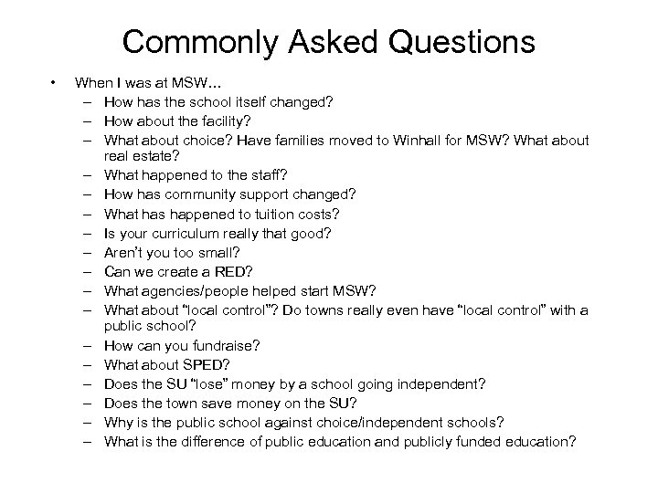 Commonly Asked Questions • When I was at MSW… – How has the school