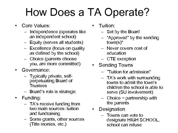 How Does a TA Operate? • Core Values: – Independence (operates like an independent