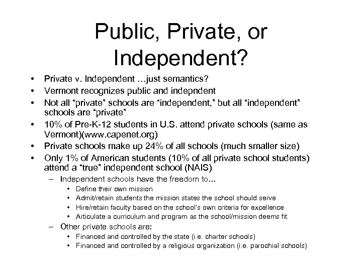 Public, Private, or Independent? • • • Private v. Independent …just semantics? Vermont recognizes