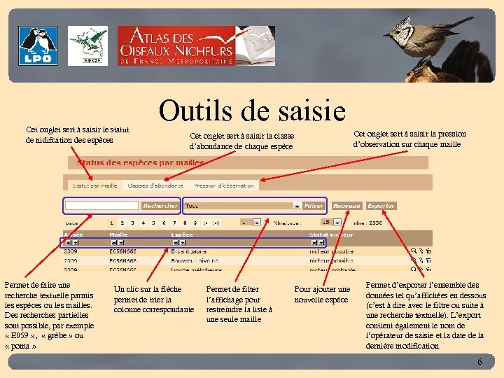Click to edit Master title style Outils de saisie Cet onglet sert à saisir