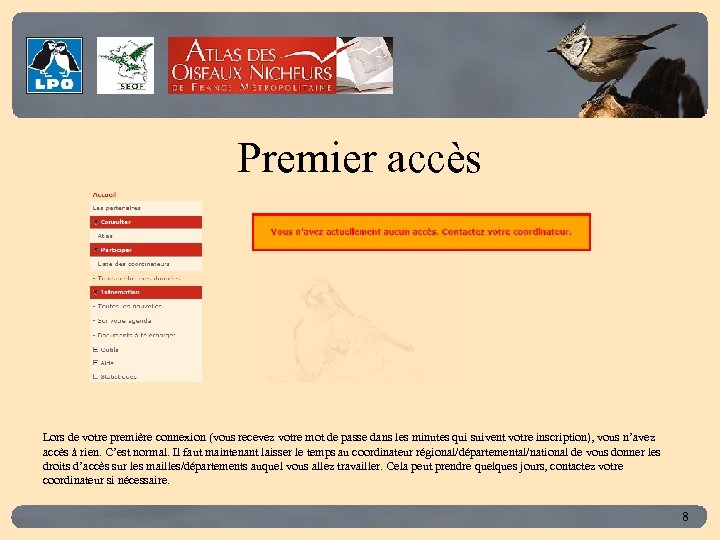 Click to edit Master title style Premier accès Lors de votre première connexion (vous