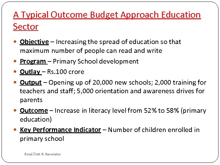 A Typical Outcome Budget Approach Education Sector Objective – Increasing the spread of education