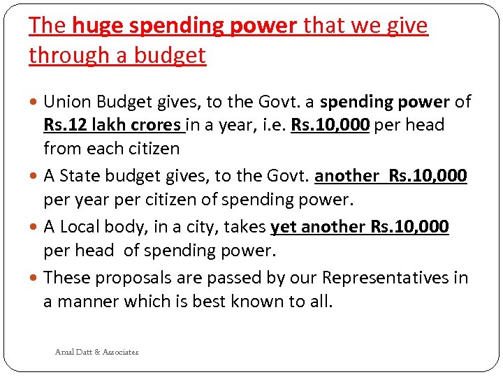 The huge spending power that we give through a budget Union Budget gives, to