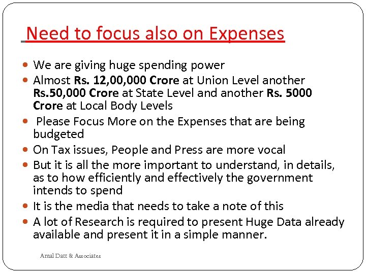 Need to focus also on Expenses We are giving huge spending power Almost Rs.