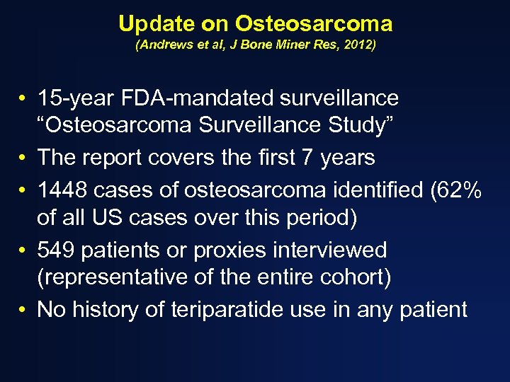 Update on Osteosarcoma (Andrews et al, J Bone Miner Res, 2012) • 15 -year