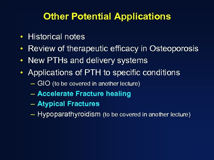 Other Potential Applications • • Historical notes Review of therapeutic efficacy in Osteoporosis New