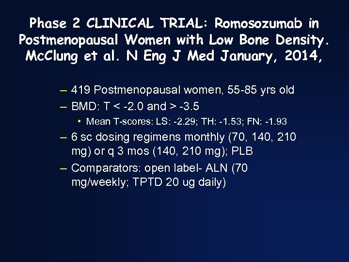 Phase 2 CLINICAL TRIAL: Romosozumab in Postmenopausal Women with Low Bone Density. Mc. Clung