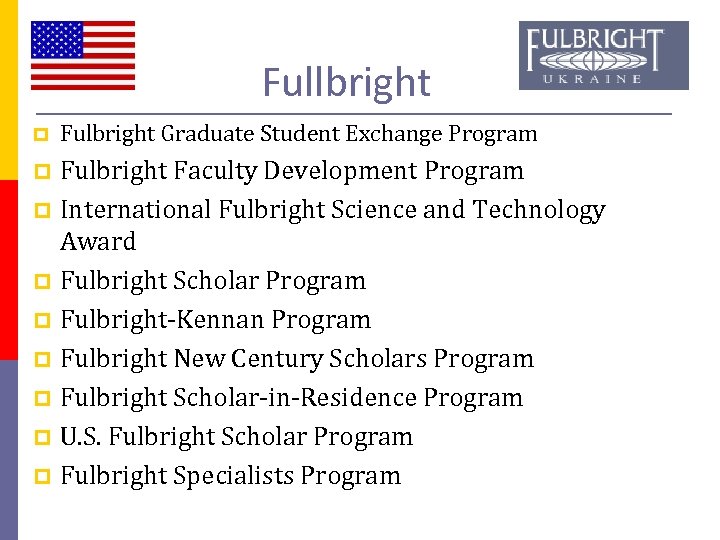 Fullbright p Fulbright Graduate Student Exchange Program p Fulbright Faculty Development Program International Fulbright