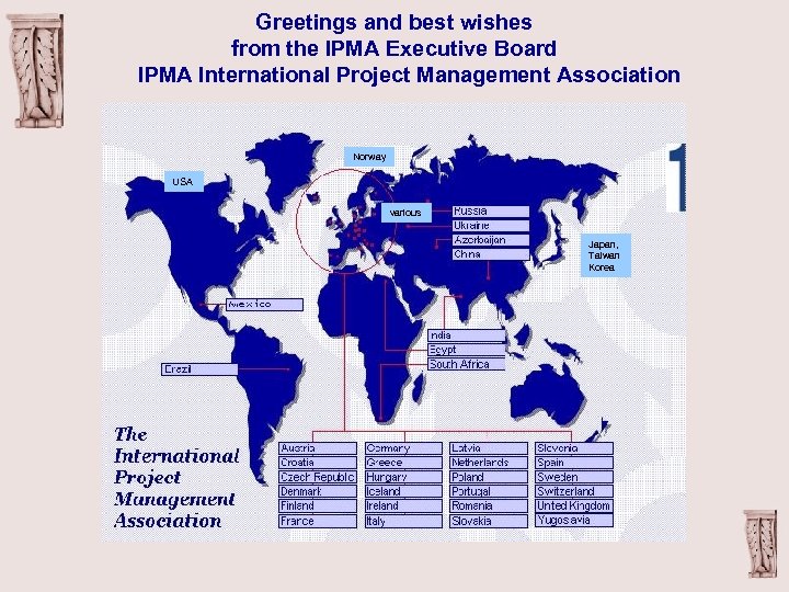 Greetings and best wishes from the IPMA Executive Board IPMA International Project Management Association
