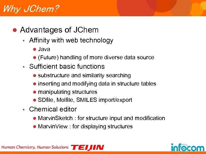 Why JChem? l Advantages of JChem • Affinity with web technology Java l (Future)