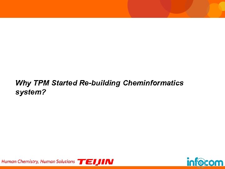 Why TPM Started Re-building Cheminformatics system? 