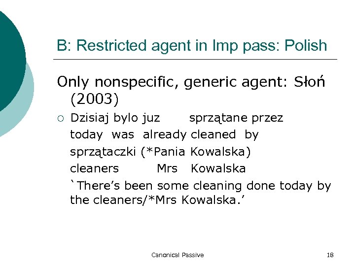 B: Restricted agent in Imp pass: Polish Only nonspecific, generic agent: Słoń (2003) ¡
