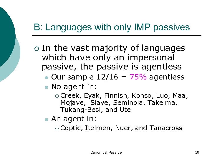 B: Languages with only IMP passives ¡ In the vast majority of languages which