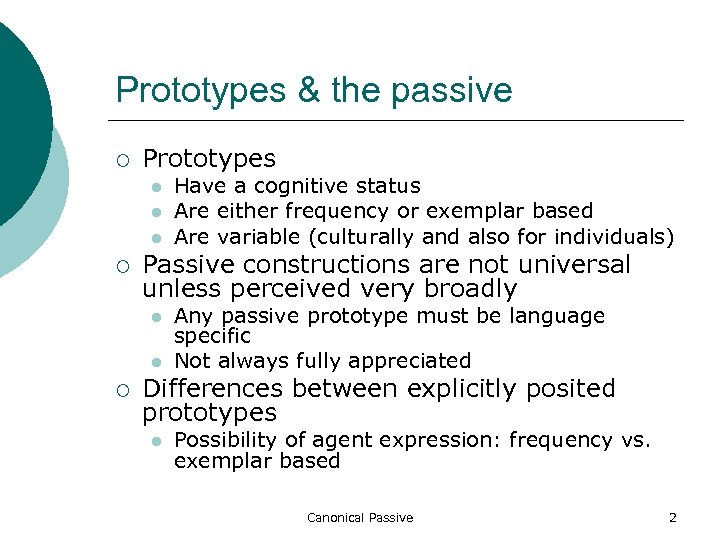 Prototypes & the passive ¡ Prototypes l l l ¡ Passive constructions are not