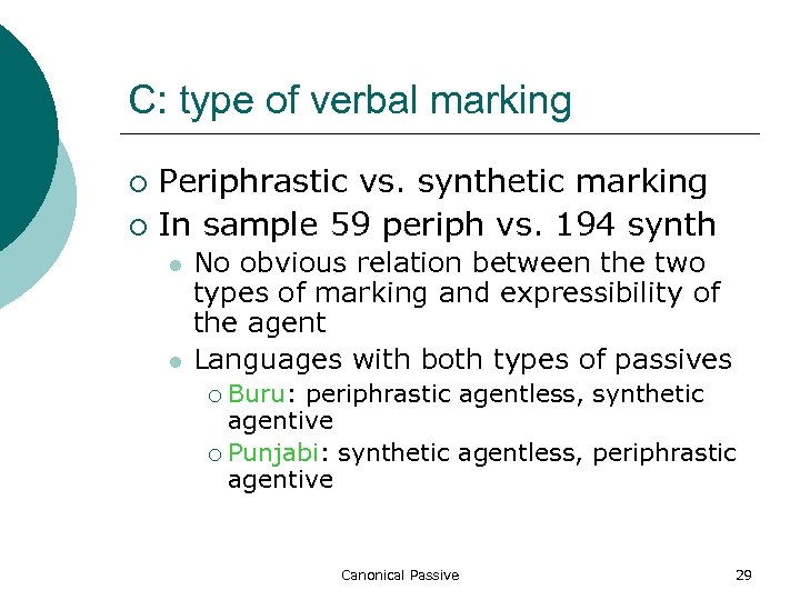 C: type of verbal marking Periphrastic vs. synthetic marking ¡ In sample 59 periph