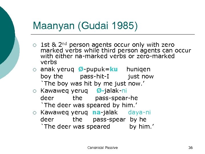 Maanyan (Gudai 1985) ¡ ¡ 1 st & 2 nd person agents occur only
