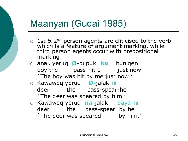 Maanyan (Gudai 1985) ¡ ¡ 1 st & 2 nd person agents are cliticised