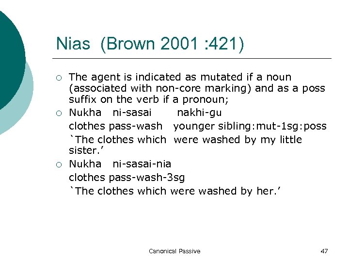 Nias (Brown 2001 : 421) ¡ ¡ ¡ The agent is indicated as mutated