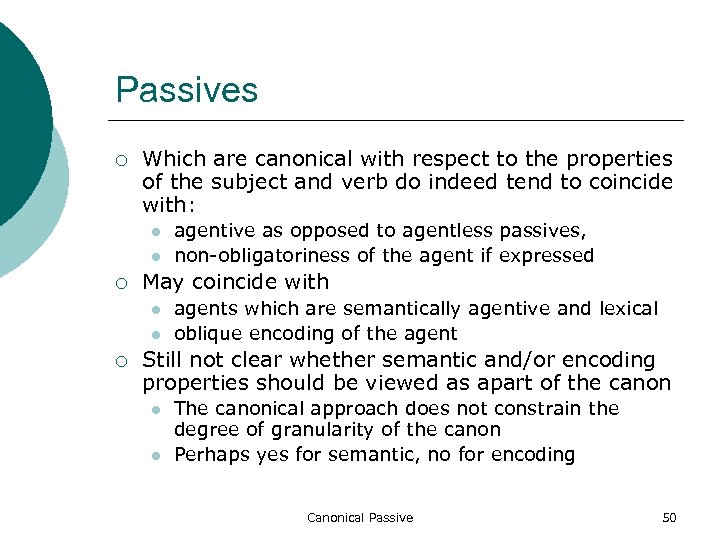 Passives ¡ Which are canonical with respect to the properties of the subject and