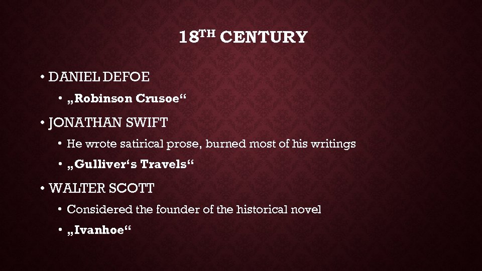 18 TH CENTURY • DANIEL DEFOE • „Robinson Crusoe“ • JONATHAN SWIFT • He