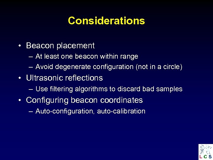 Considerations • Beacon placement – At least one beacon within range – Avoid degenerate