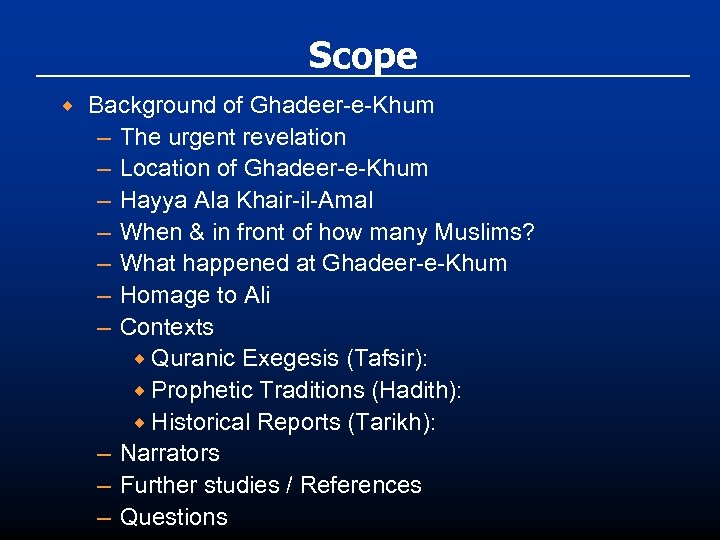 Scope ® Background of Ghadeer-e-Khum – The urgent revelation – Location of Ghadeer-e-Khum –