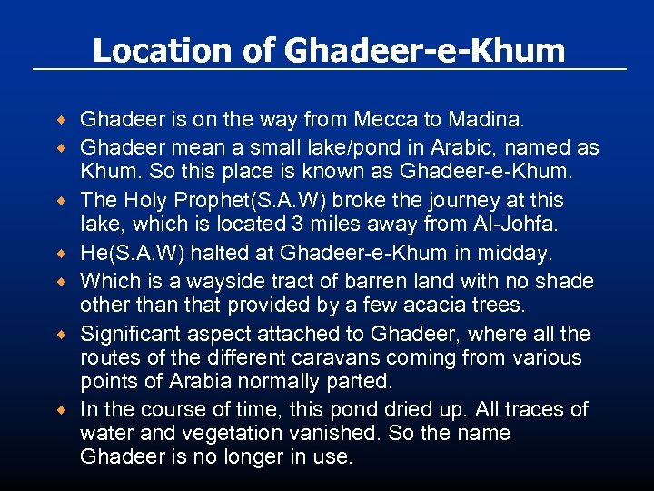 Location of Ghadeer-e-Khum ® ® ® ® Ghadeer is on the way from Mecca