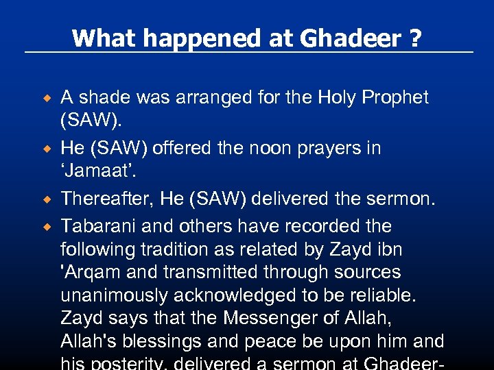 What happened at Ghadeer ? ® ® A shade was arranged for the Holy