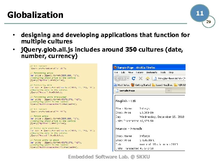 Globalization 11 29 • designing and developing applications that function for multiple cultures •