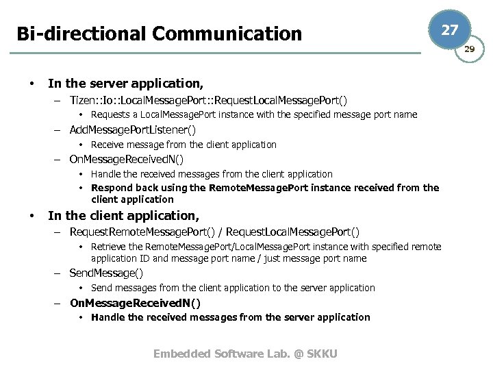 Bi-directional Communication • 27 In the server application, – Tizen: : Io: : Local.