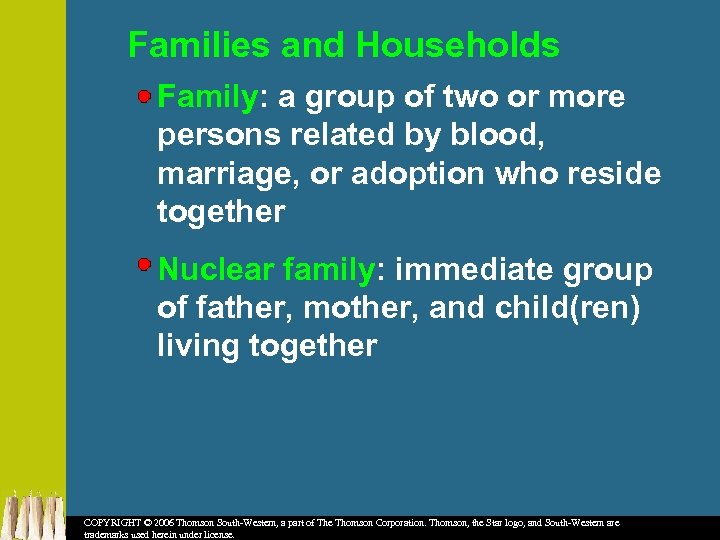 Families and Households Family: a group of two or more persons related by blood,