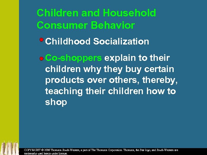 Children and Household Consumer Behavior Childhood Socialization Co-shoppers explain to their children why they