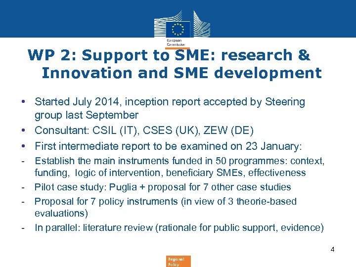 WP 2: Support to SME: research & Innovation and SME development • Started July