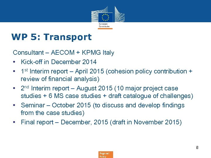 WP 5: Transport Consultant – AECOM + KPMG Italy • Kick-off in December 2014