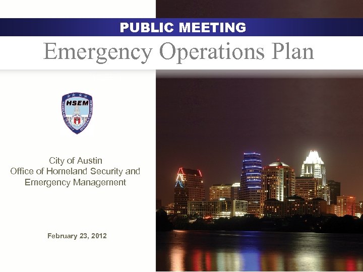 PUBLIC MEETING Emergency Operations Plan Austin City of Austin Office of Homeland Security and