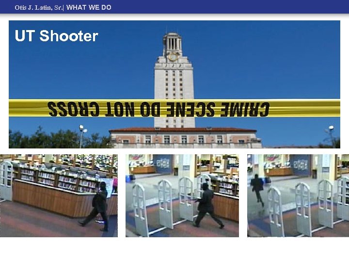 Otis J. Latin, Sr. | WHAT WE DO UT Shooter 
