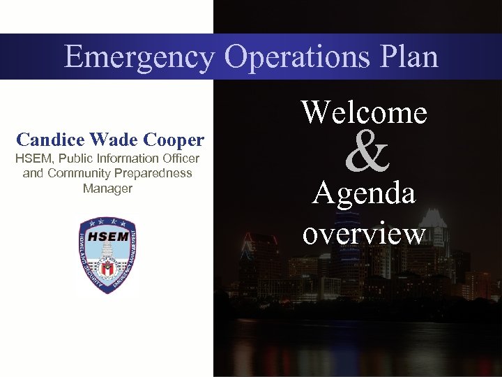 Emergency Operations Plan Candice Wade Cooper HSEM, Public Information Officer and Community Preparedness Manager