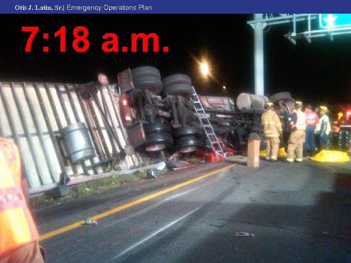 Otis J. Latin, Sr. | Emergency Operations Plan 7: 18 a. m. 