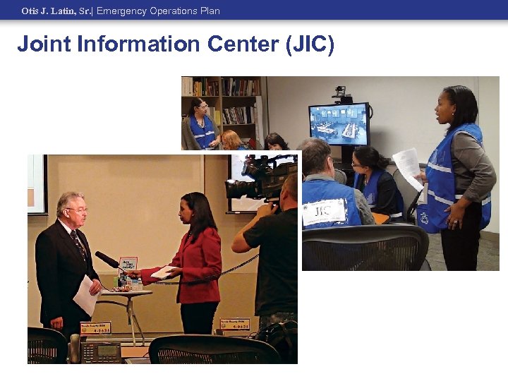 Otis J. Latin, Sr. | Emergency Operations Plan Joint Information Center (JIC) 