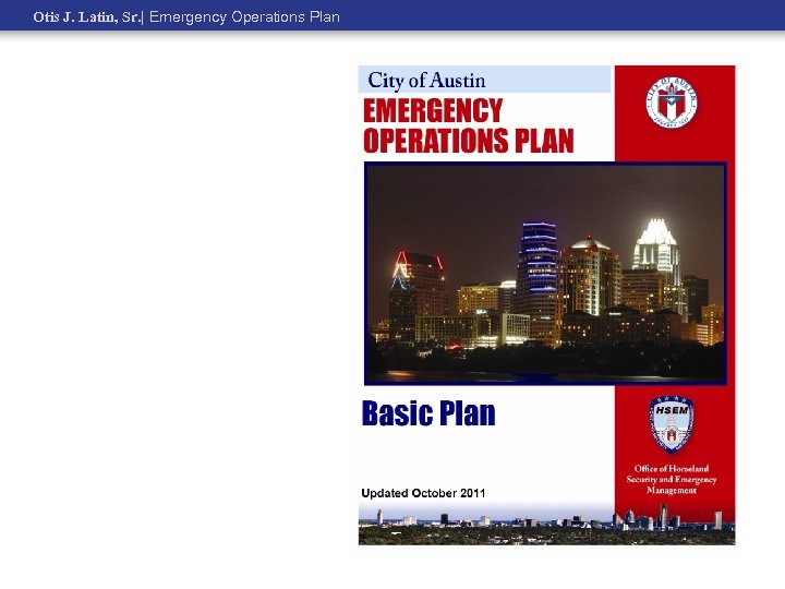 Otis J. Latin, Sr. | Emergency Operations Plan 
