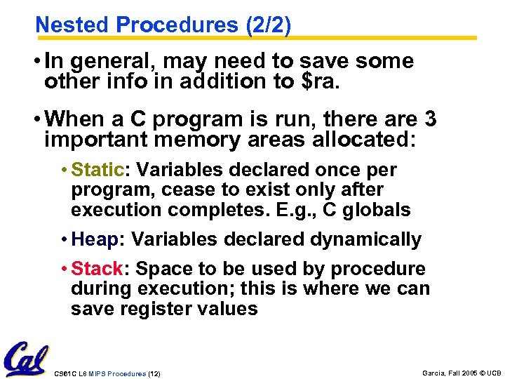 Nested Procedures (2/2) • In general, may need to save some other info in