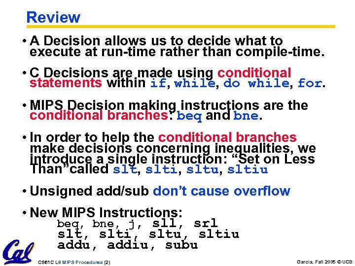 Review • A Decision allows us to decide what to execute at run-time rather