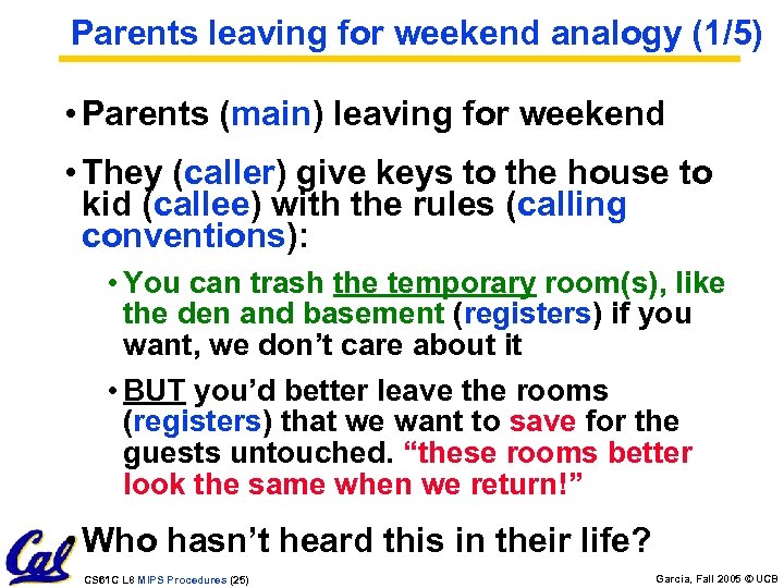 Parents leaving for weekend analogy (1/5) • Parents (main) leaving for weekend • They